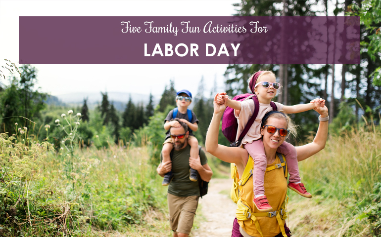 Five Family Fun Activities For Labor Day 